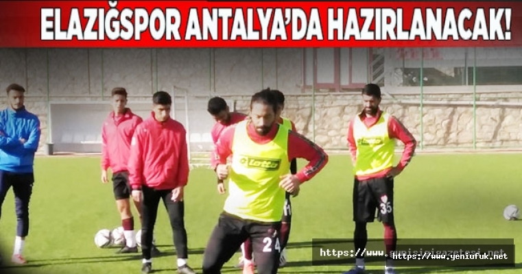 ELAZIĞSPOR, ANTALYA’DA HAZIRLANACAK!