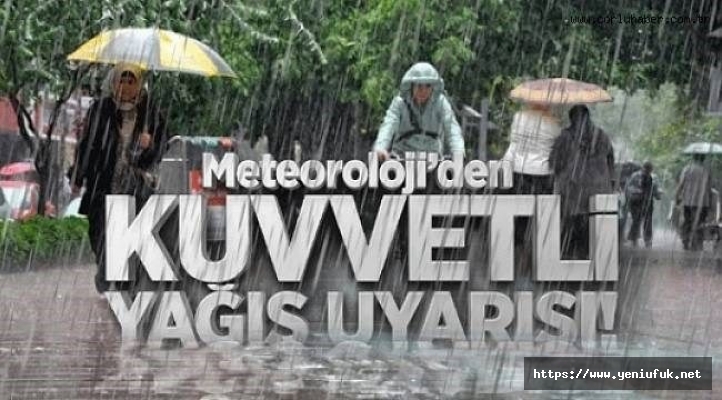 Meteorolojiden sağanak yağış uyarısı